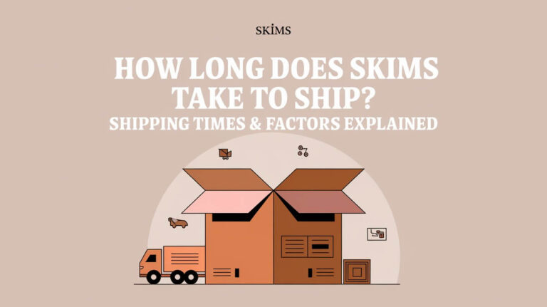 How Long Does Skims Take to Ship